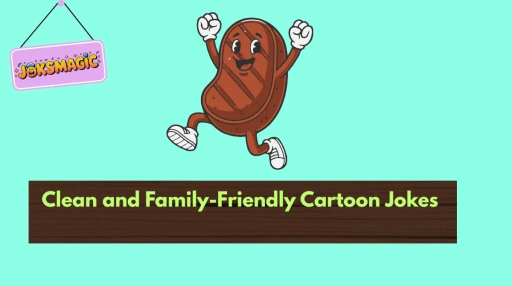 Clean and Family-Friendly Cartoon Jokes