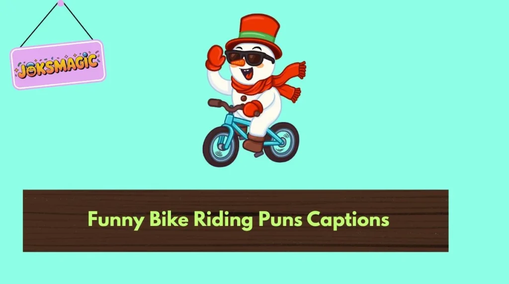 Funny Bike Riding Puns Captions