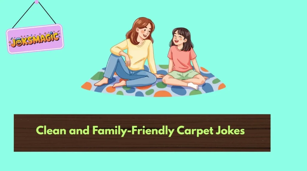 Clean and Family-Friendly Carpet Jokes