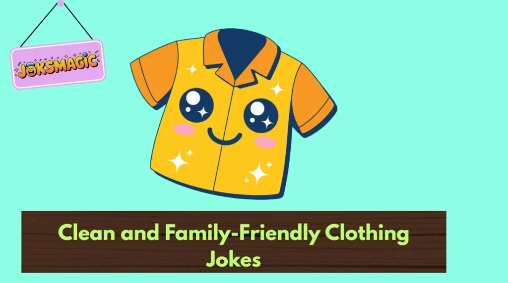 Clean and Family-Friendly Clothing Jokes