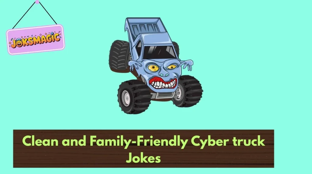 Clean and Family-Friendly Cyber truck Jokes
