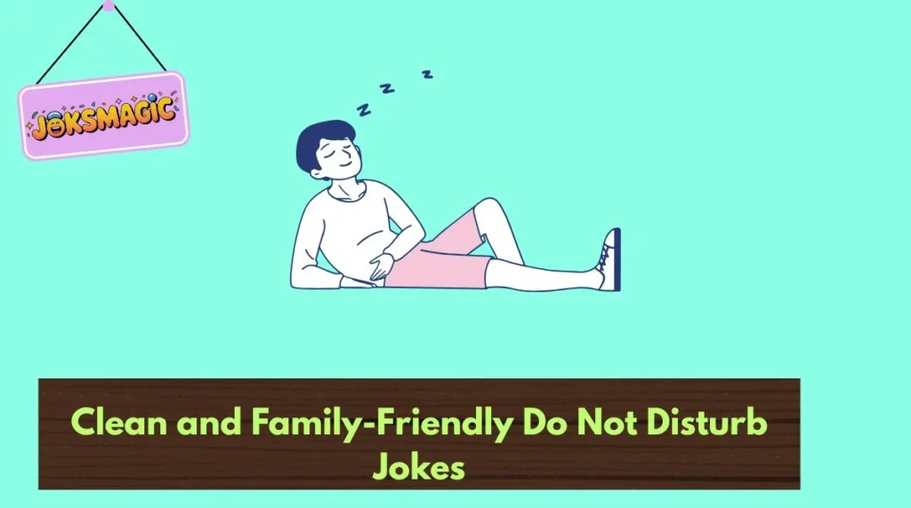 Clean and Family-Friendly Do Not Disturb Jokes
