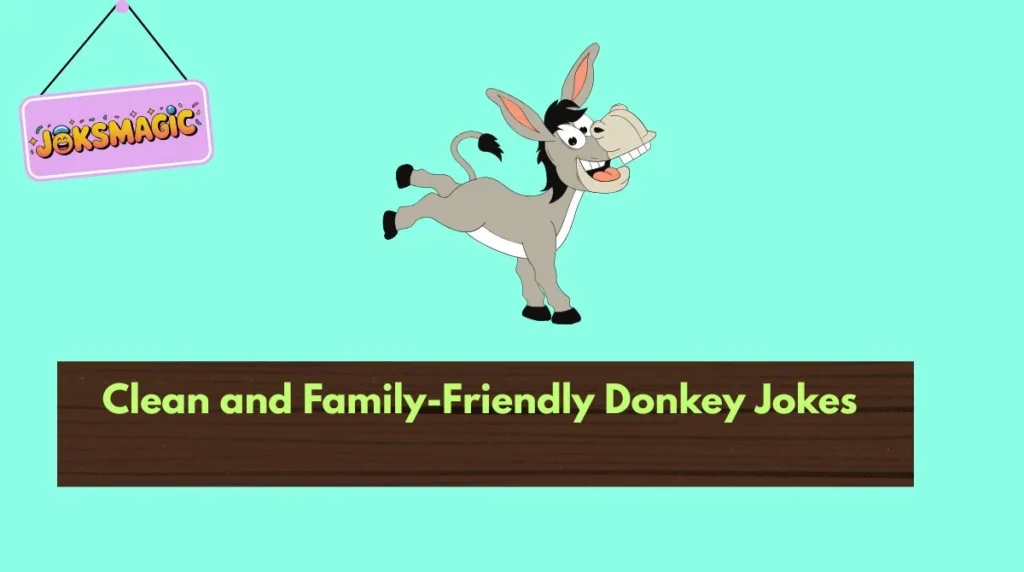 Clean and Family-Friendly Donkey Jokes