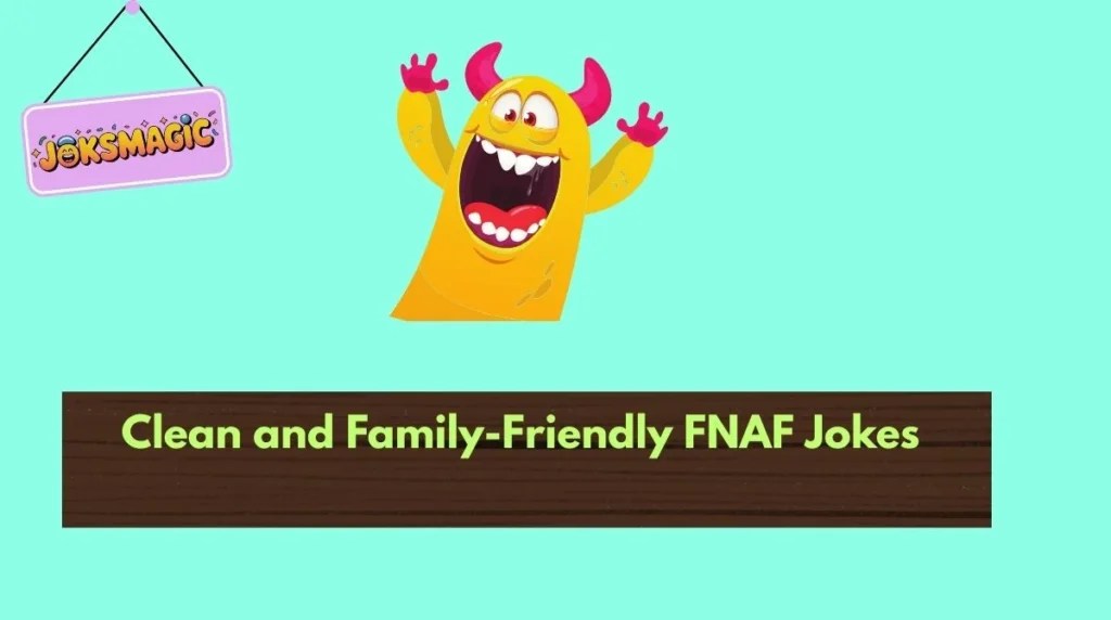 Clean and Family-Friendly FNAF Jokes