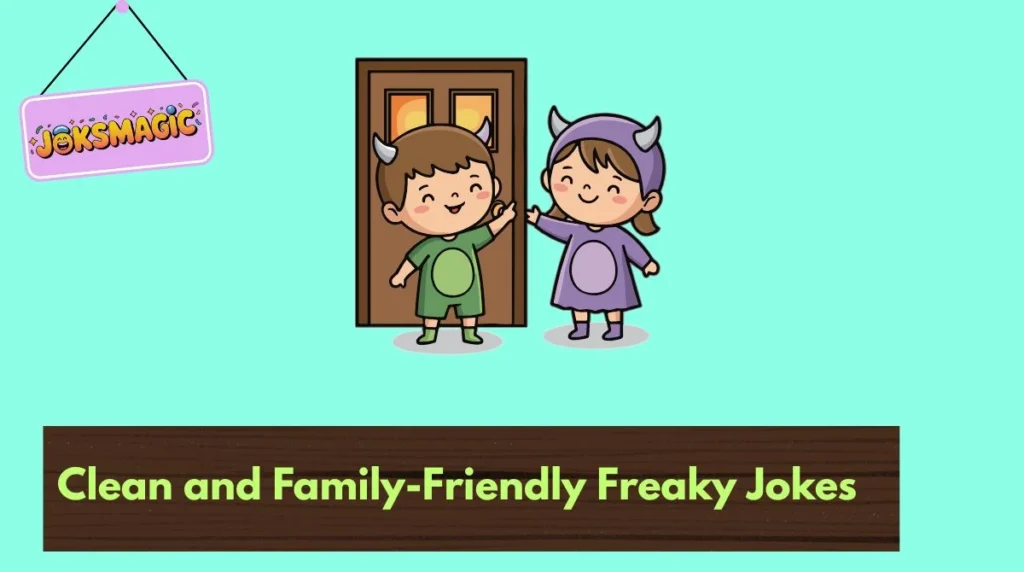 Clean and Family-Friendly Freaky Jokes