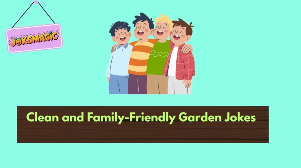 Clean and Family-Friendly Garden Jokes