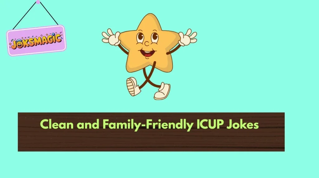 Clean and Family-Friendly ICUP Jokes