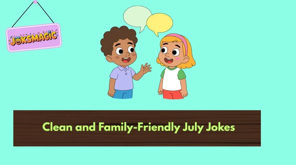Clean and Family-Friendly July Jokes