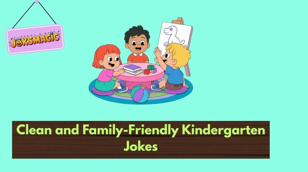 Clean and Family-Friendly Kindergarten Jokes