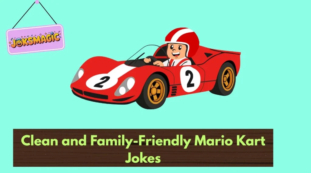 Clean and Family-Friendly Mario Kart Jokes