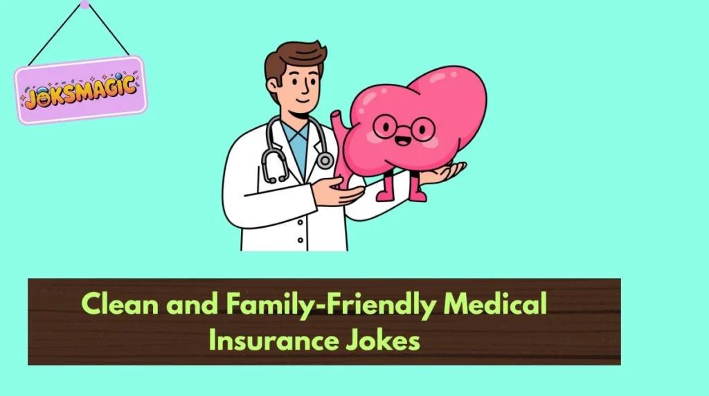 Clean and Family-Friendly Medical Insurance Jokes