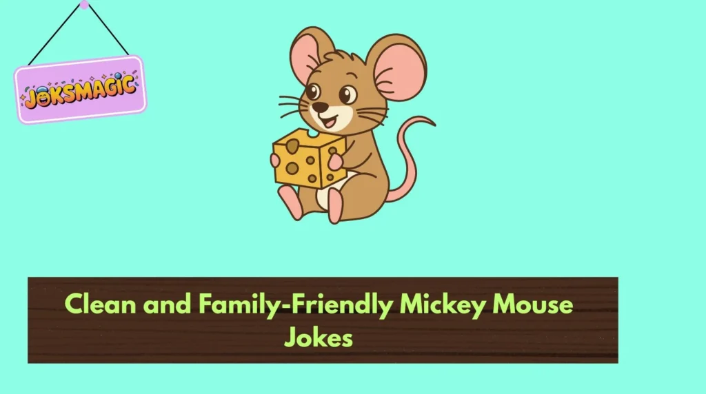 Clean and Family-Friendly Mickey Mouse Jokes