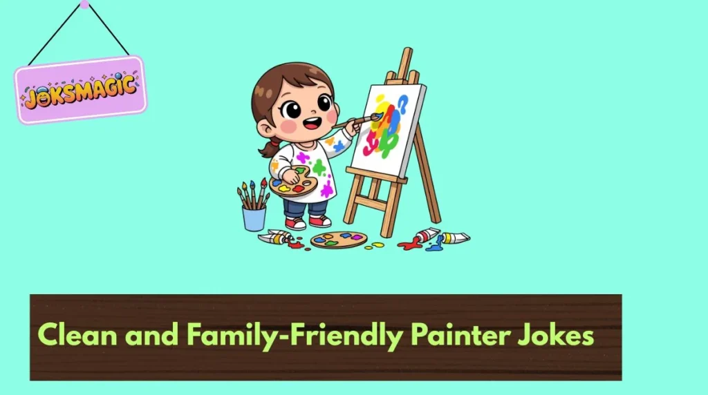 Clean and Family-Friendly Painter Jokes