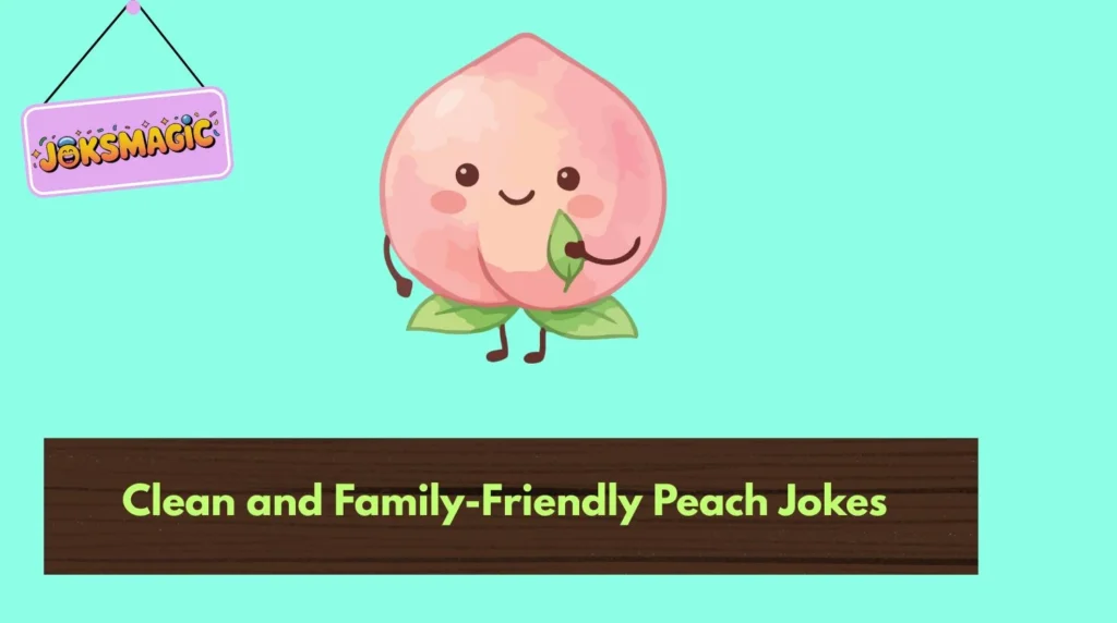 Clean and Family-Friendly Peach Jokes