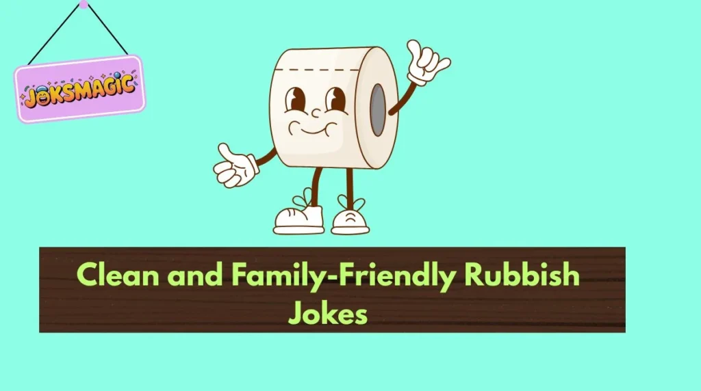 Clean and Family-Friendly Rubbish Jokes