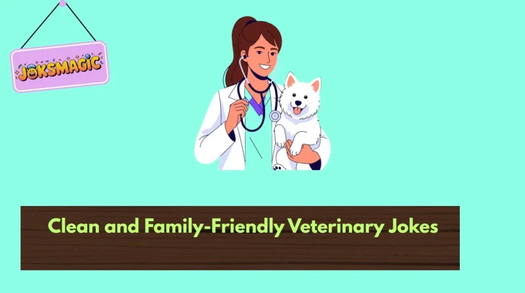 Clean and Family-Friendly Veterinary Jokes