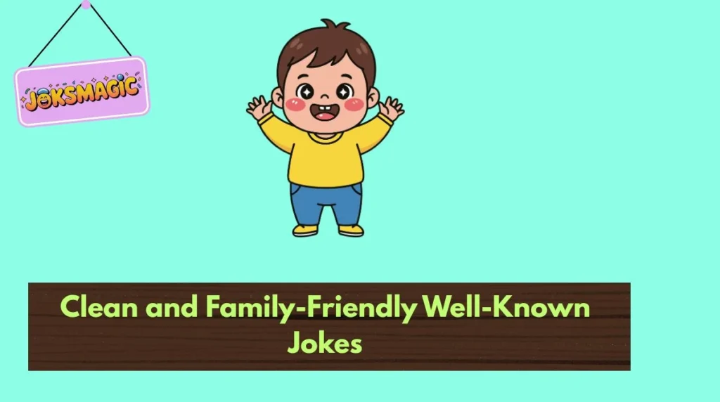 Clean and Family-Friendly Well-Known Jokes