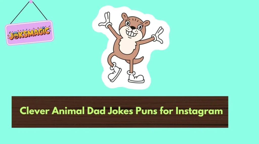 Clever Animal Dad Jokes Puns for Instagram