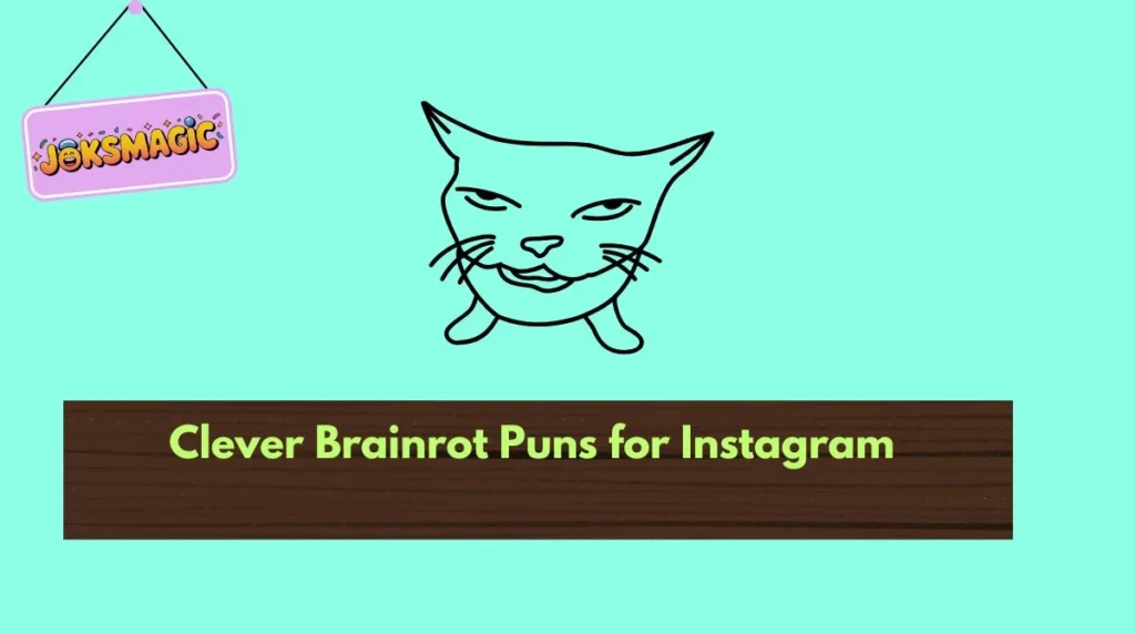 Clever Brainrot Puns for Instagram