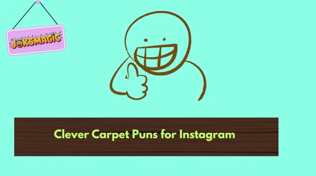 Clever Carpet Puns for Instagram