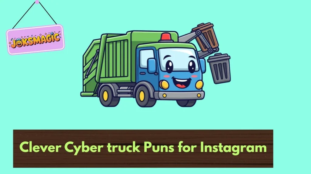 Clever Cyber truck Puns for Instagram