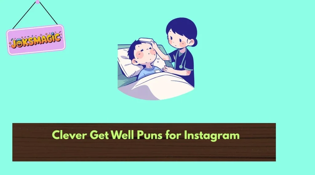 Clever Get Well Puns for Instagram