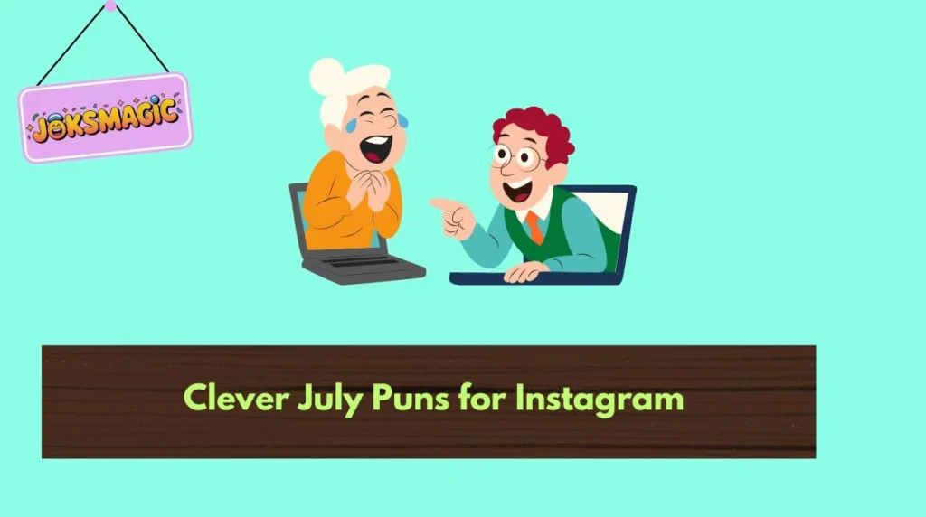 Clever July Puns for Instagram