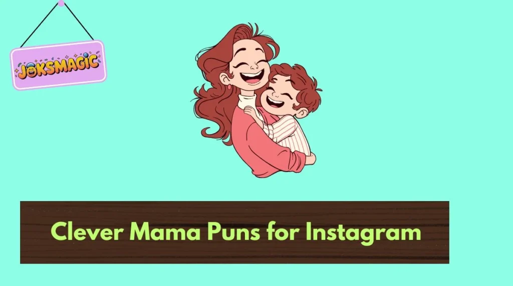 Clever Mama Puns for Instagram