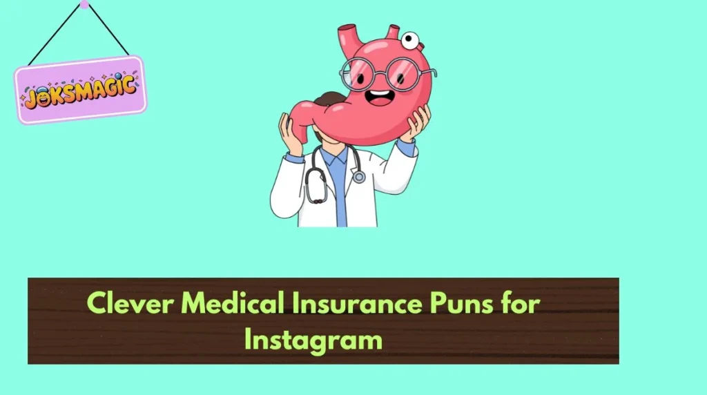 Clever Medical Insurance Puns for Instagram