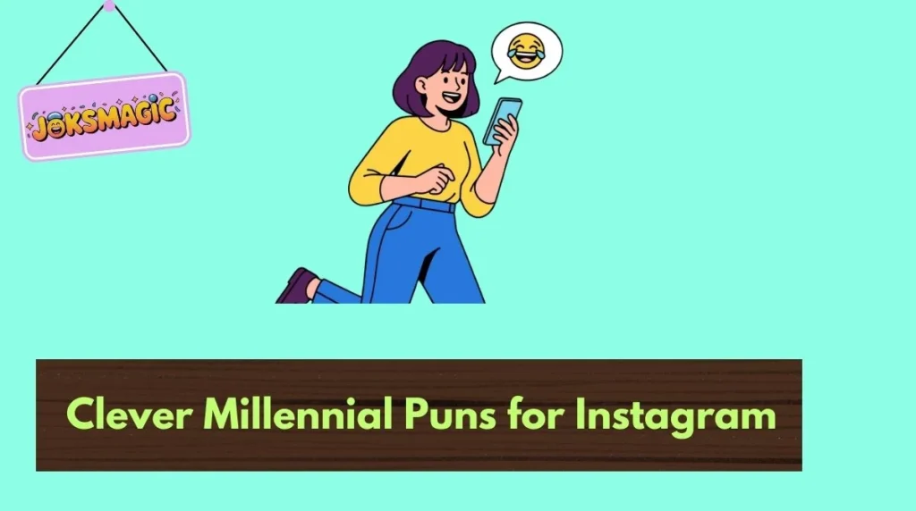 Clever Millennial Puns for Instagram
