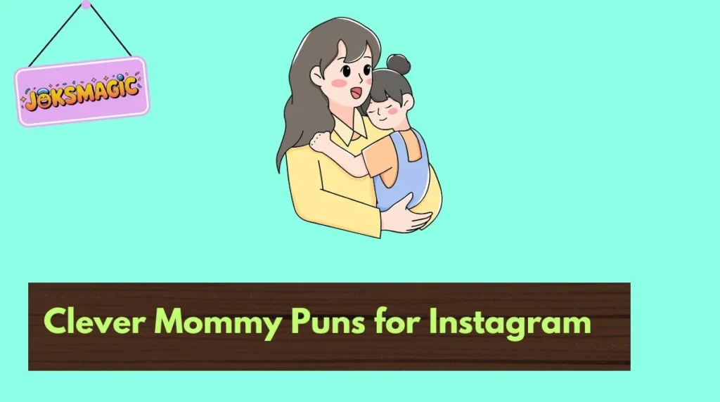 Clever Mommy Puns for Instagram