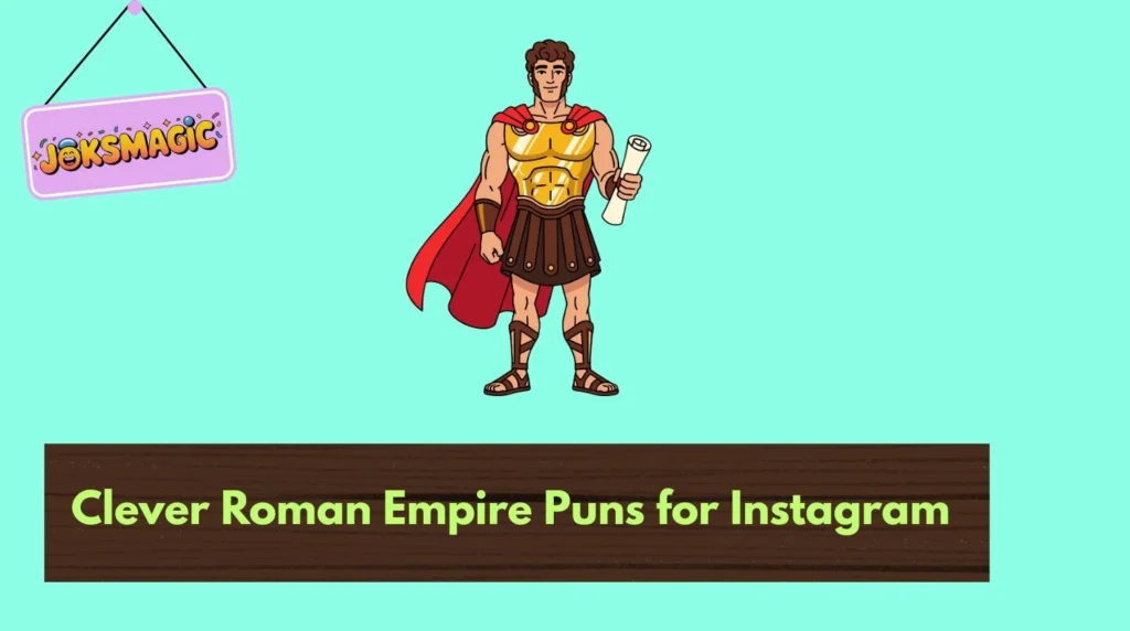 Clever Roman Empire Puns for Instagram
