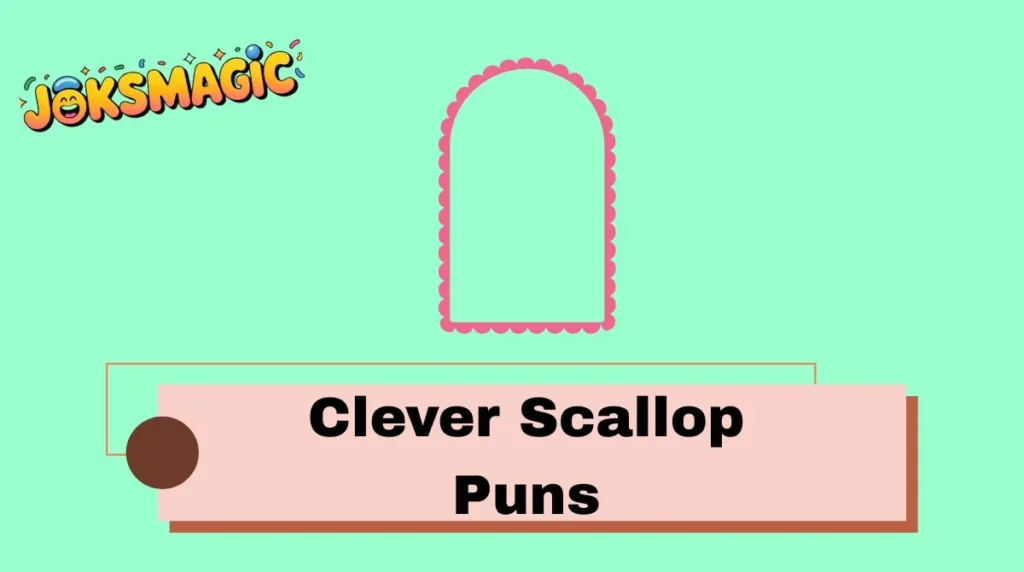 Clever Scallop Puns