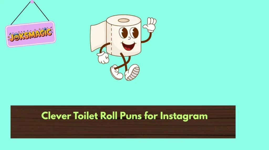 Clever Toilet Roll Puns for Instagram
