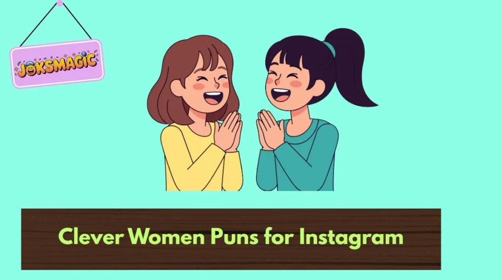 Clever Women Puns for Instagram