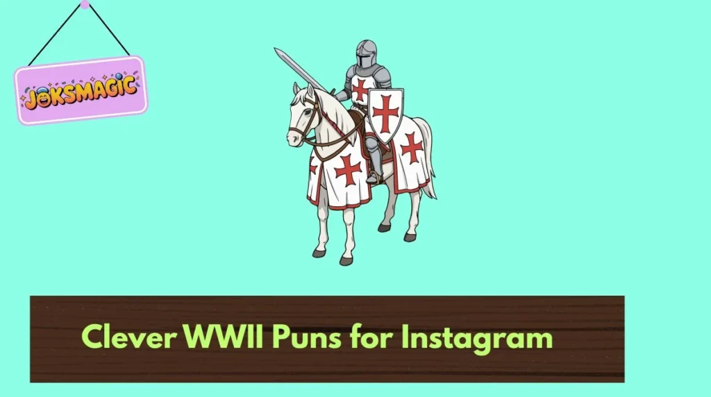 Clever WWII Puns for Instagram