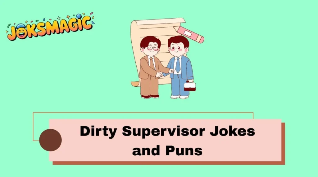 Dirty Supervisor Jokes and Puns