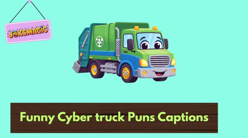 Funny Cyber truck Puns Captions