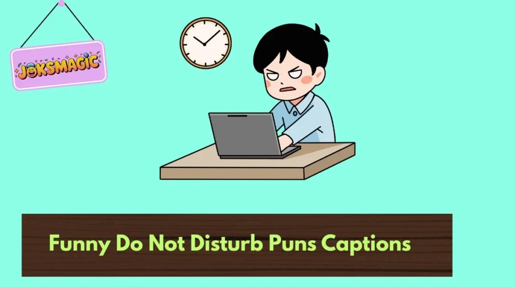 Funny Do Not Disturb Puns Captions