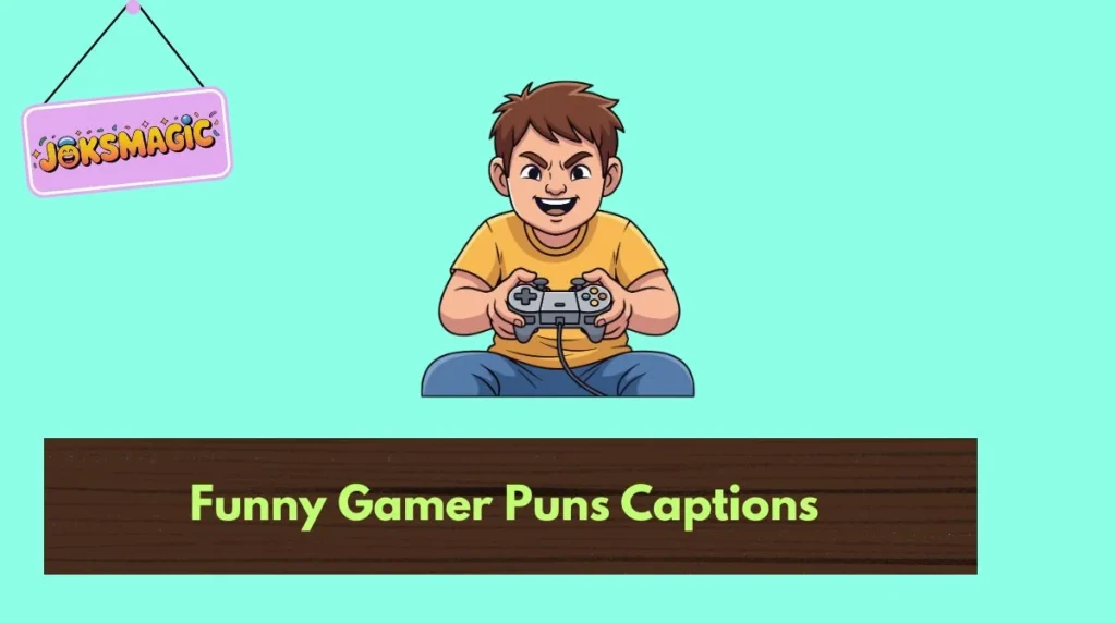 Funny Gamer Puns Captions
