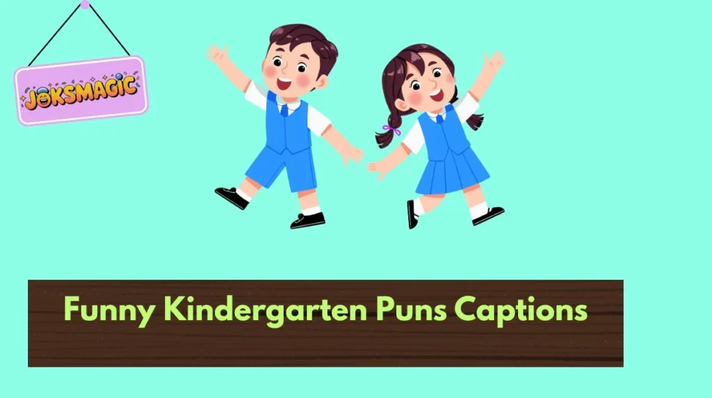 Funny Kindergarten Puns Captions