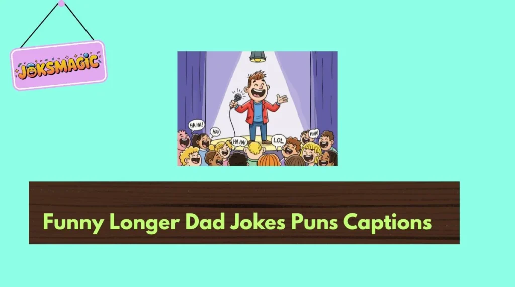 Funny Longer Dad Jokes Puns Captions