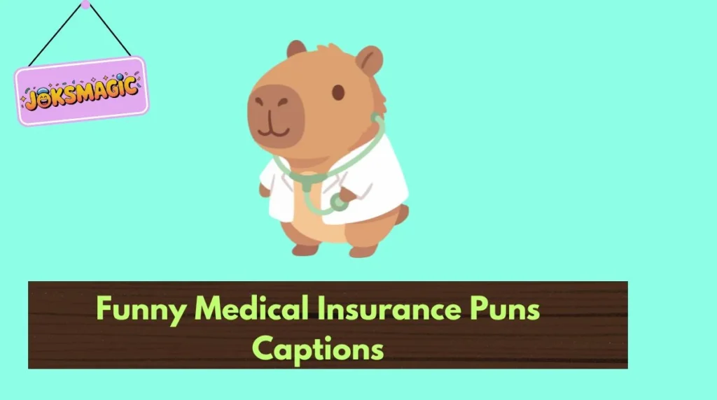Funny Medical Insurance Puns Captions