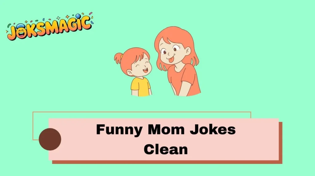 Funny Mom Jokes Clean
