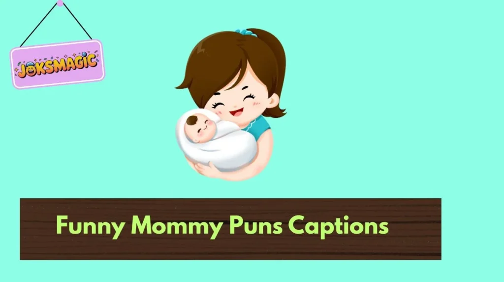 Funny Mommy Puns Captions