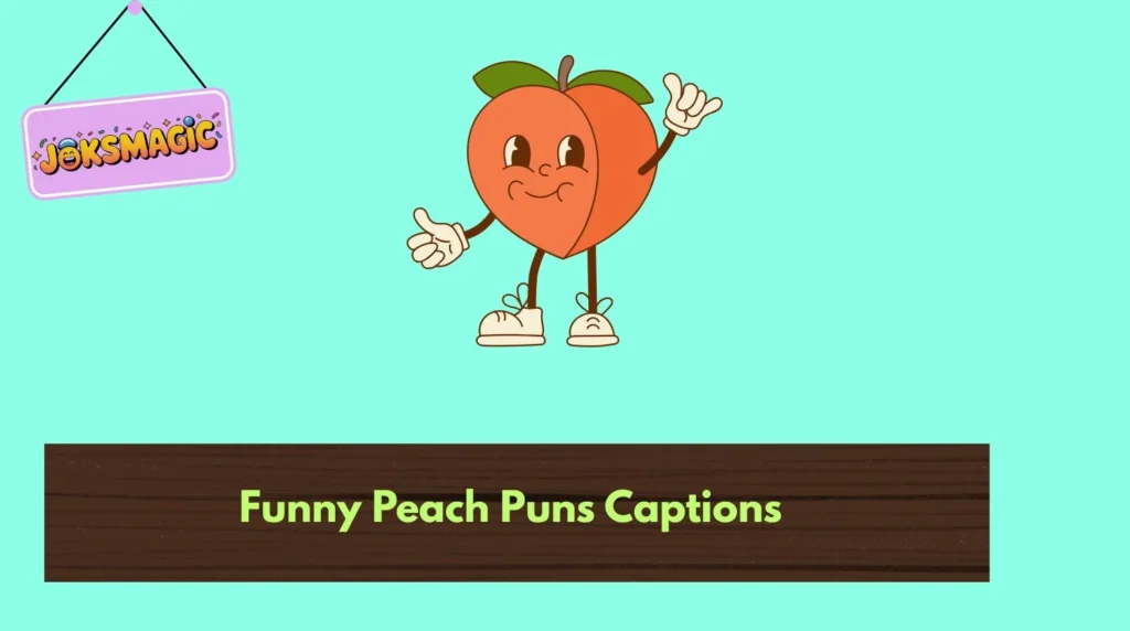Funny Peach Puns Captions