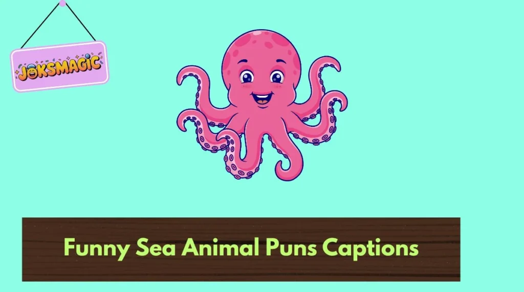 Funny Sea Animal Puns Captions