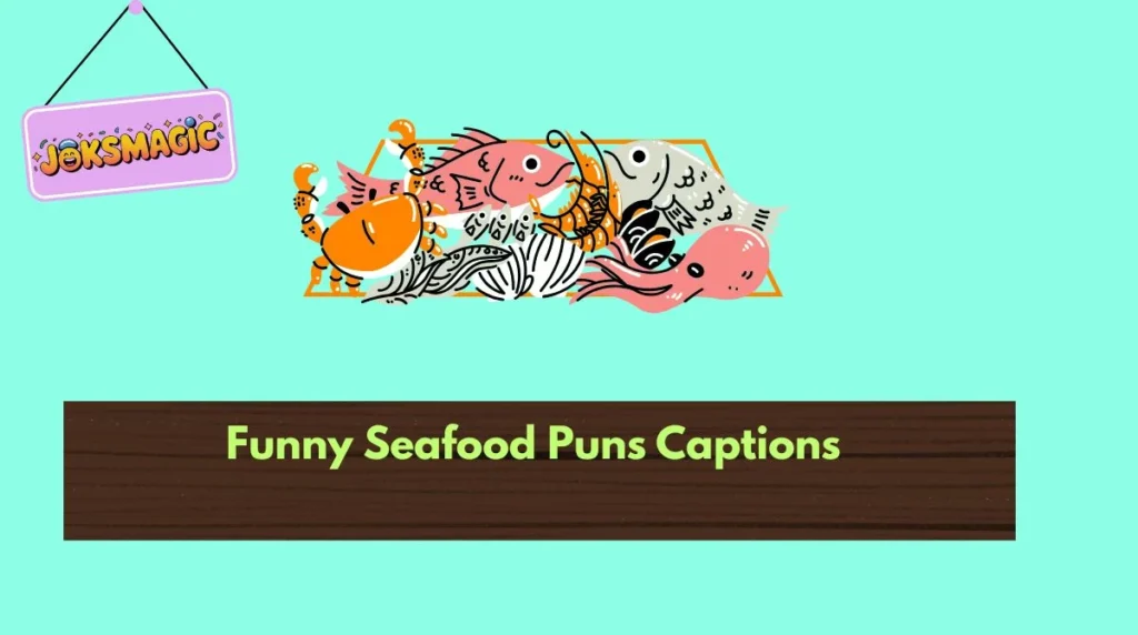 Funny Seafood Puns Captions