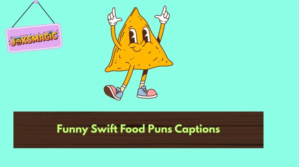 Funny Swift Food Puns Captions
