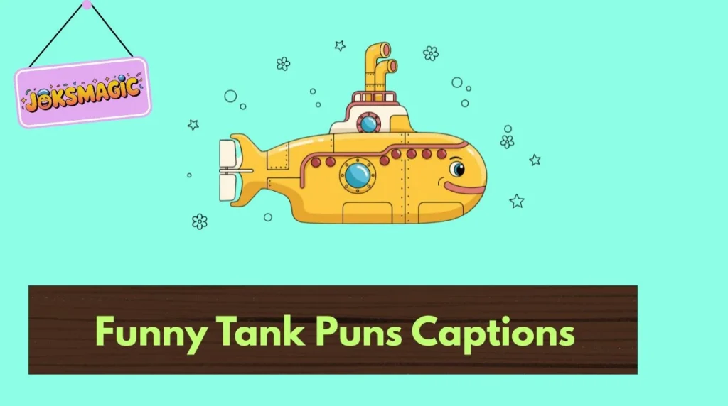 Funny Tank Puns Captions